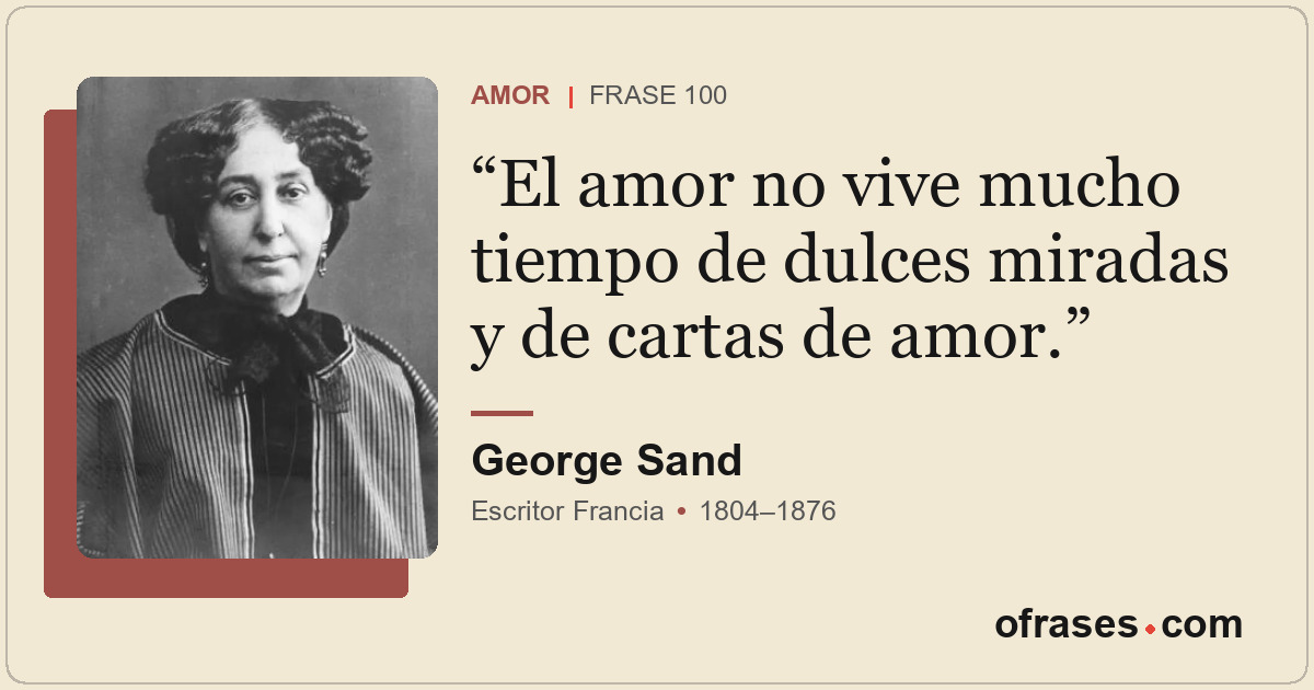 El amor no vive mucho tiempo de dulces miradas y de cartas de amor.