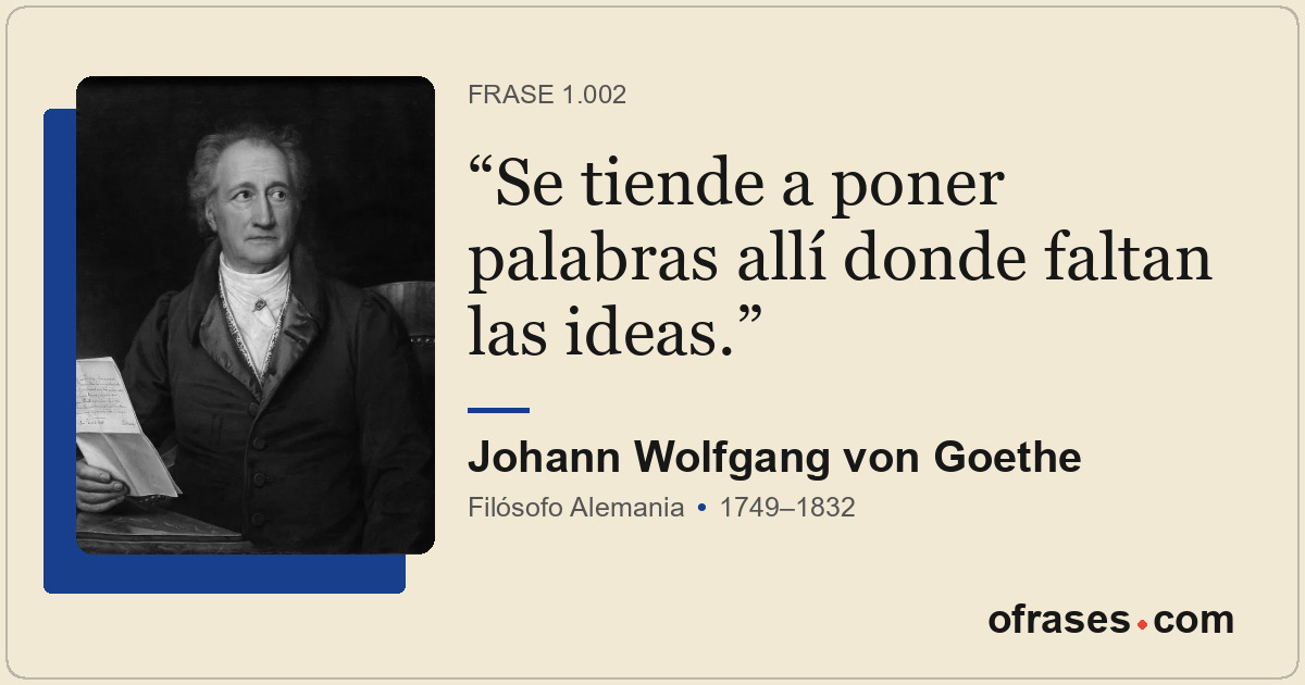 Se tiende a poner palabras allí donde faltan las ideas.