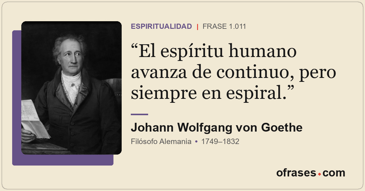 El espíritu humano avanza de continuo, pero siempre en espiral.