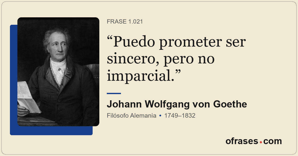 Puedo prometer ser sincero, pero no imparcial.
