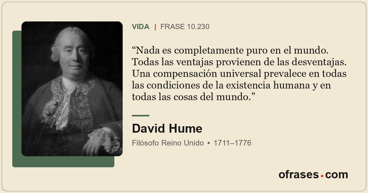 Nada es completamente puro en el mundo. Todas las ventajas provienen de las desv...