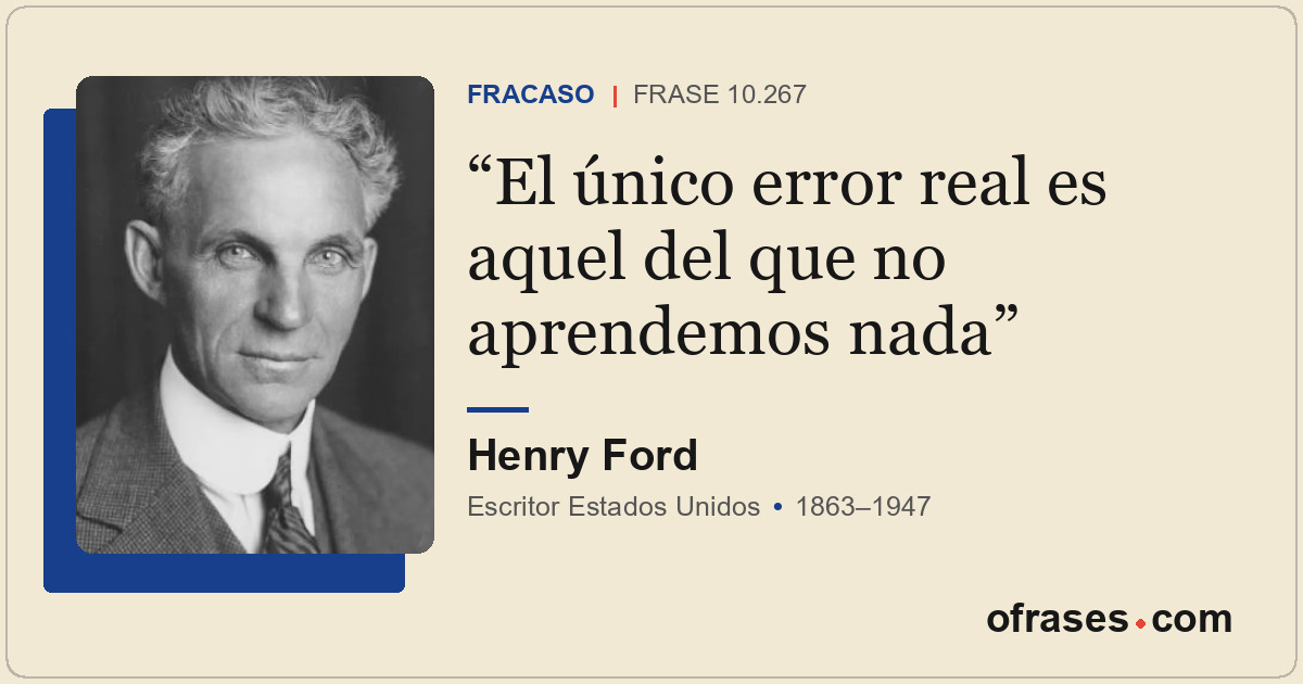 El único error real es aquel del que no aprendemos nada