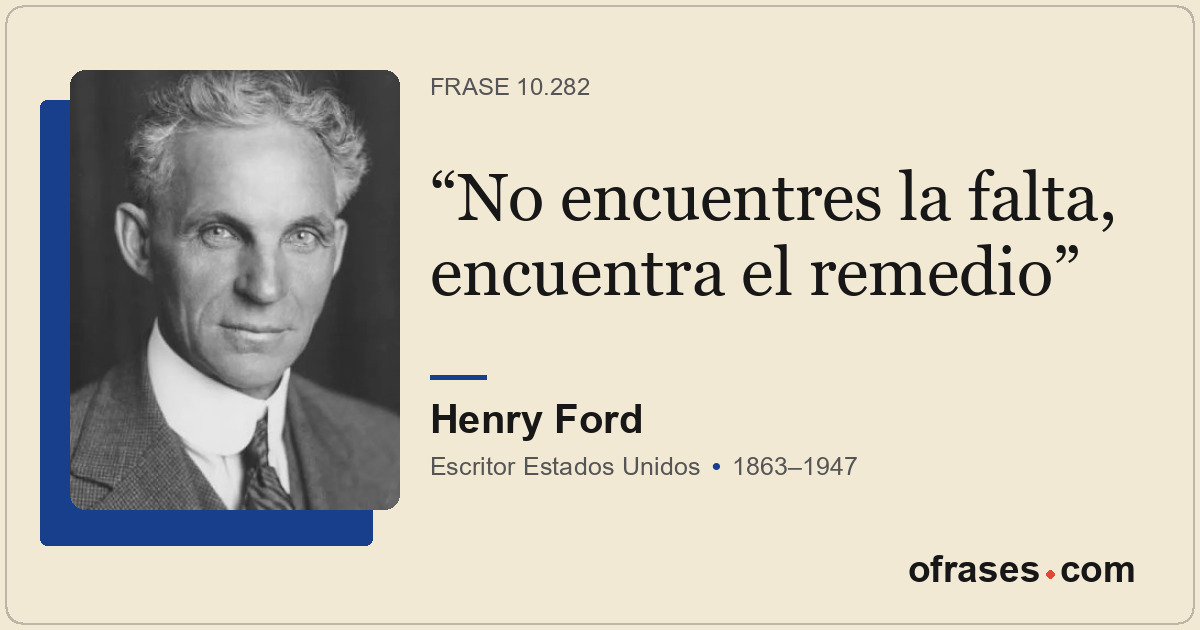 No encuentres la falta, encuentra el remedio