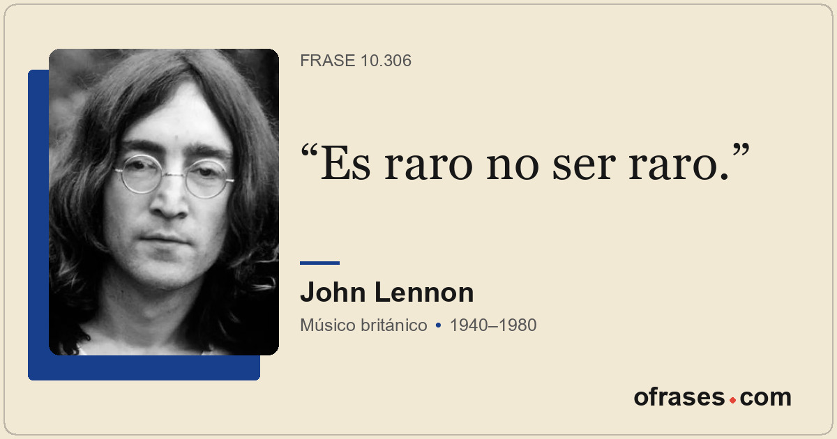 Es raro no ser raro.