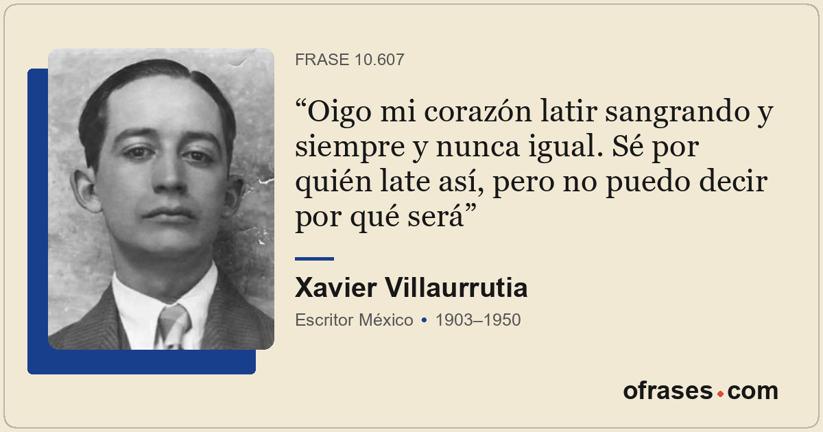Oigo mi corazón latir sangrando y siempre y nunca igual. Sé por quién late así,...