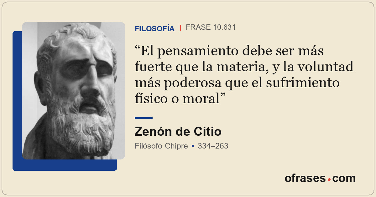 El pensamiento debe ser más fuerte que la materia, y la voluntad más poderosa qu...