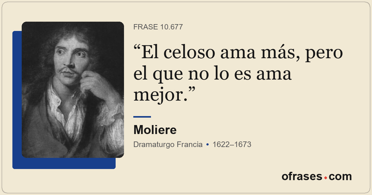 El celoso ama más, pero el que no lo es ama mejor.