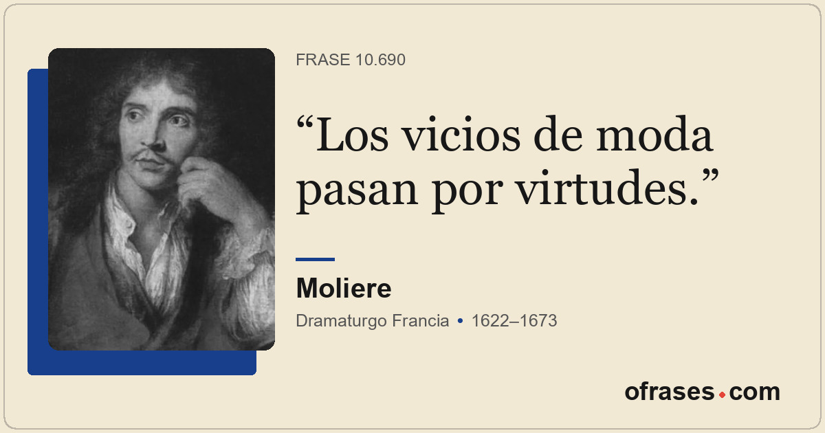 Los vicios de moda pasan por virtudes.
