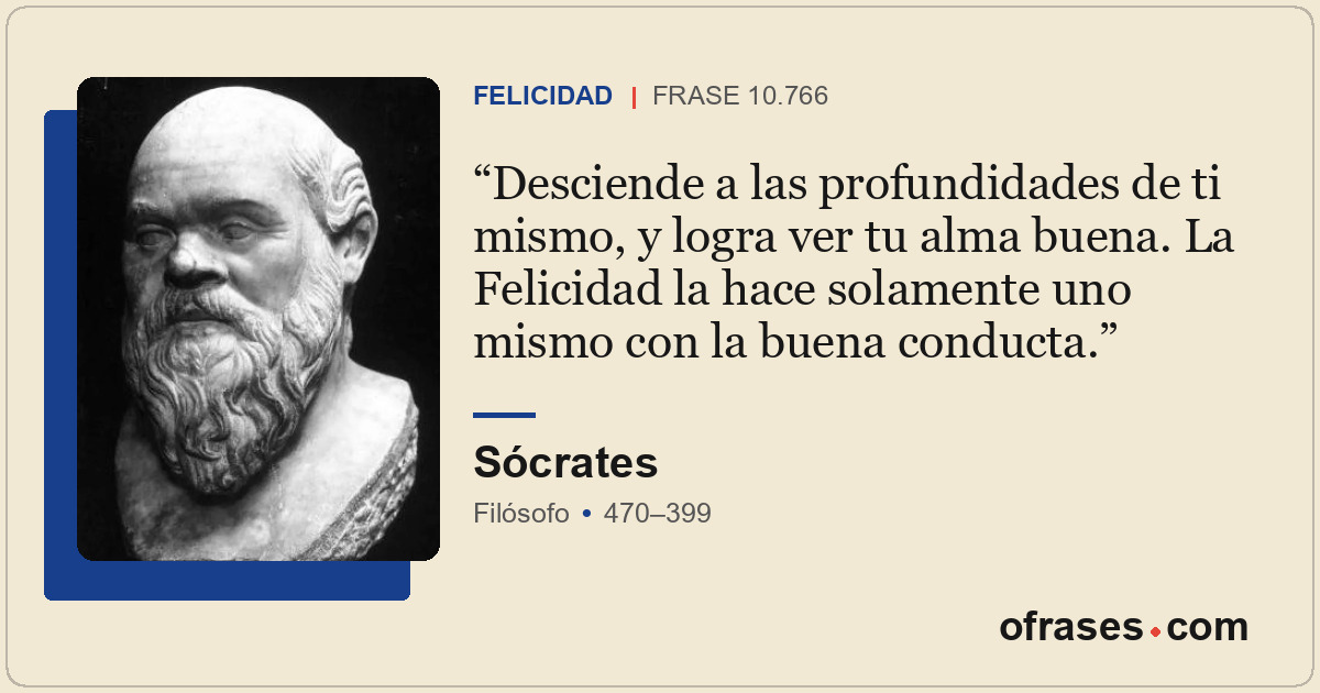 Desciende a las profundidades de ti mismo, y logra ver tu alma buena. La Felicid...
