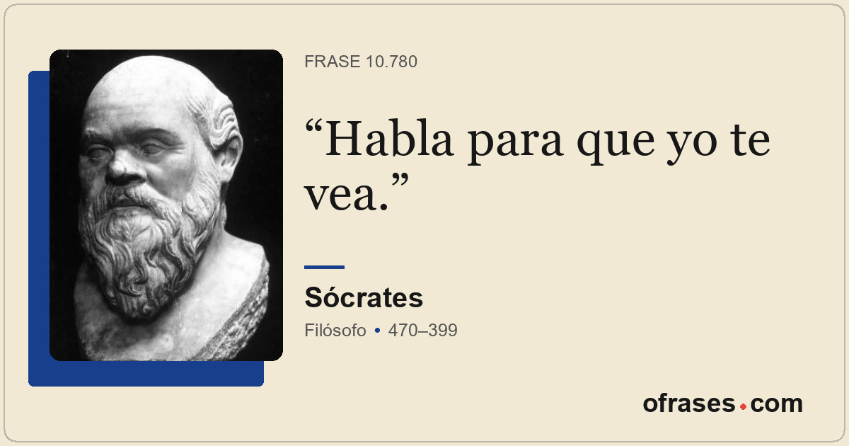 Habla para que yo te vea.