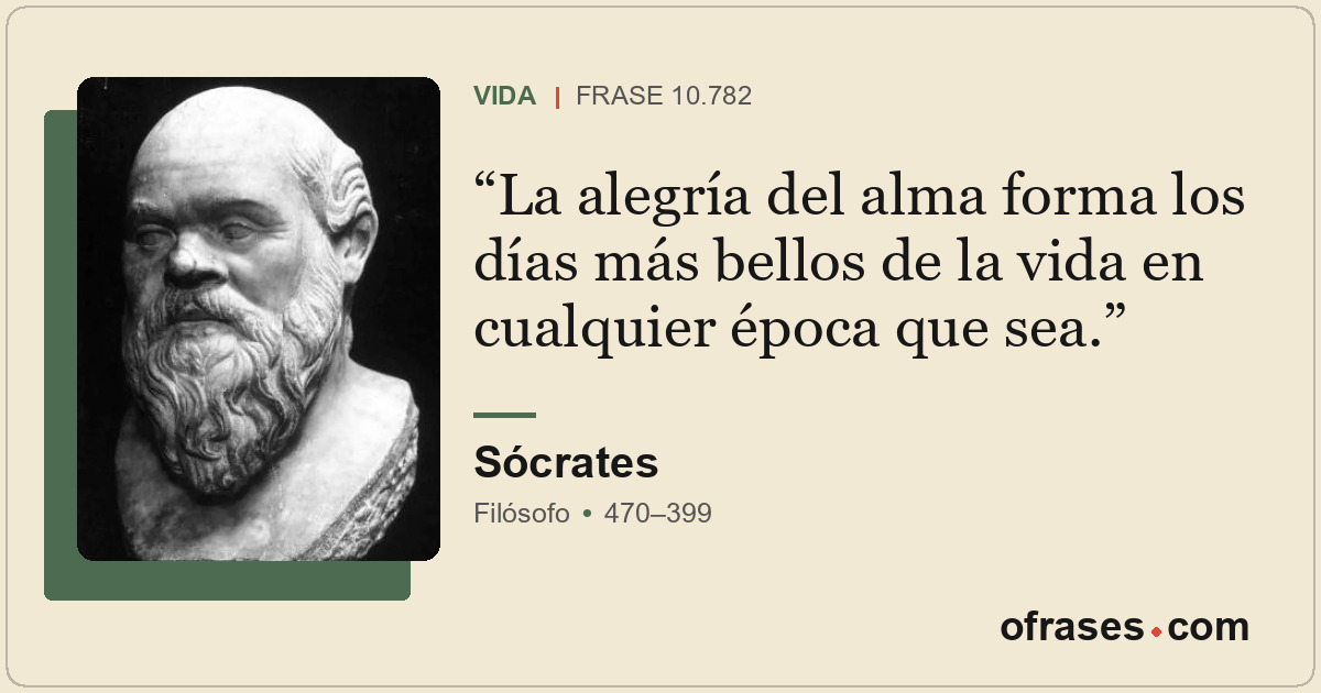 La alegría del alma forma los días más bellos de la vida en cualquier época que...