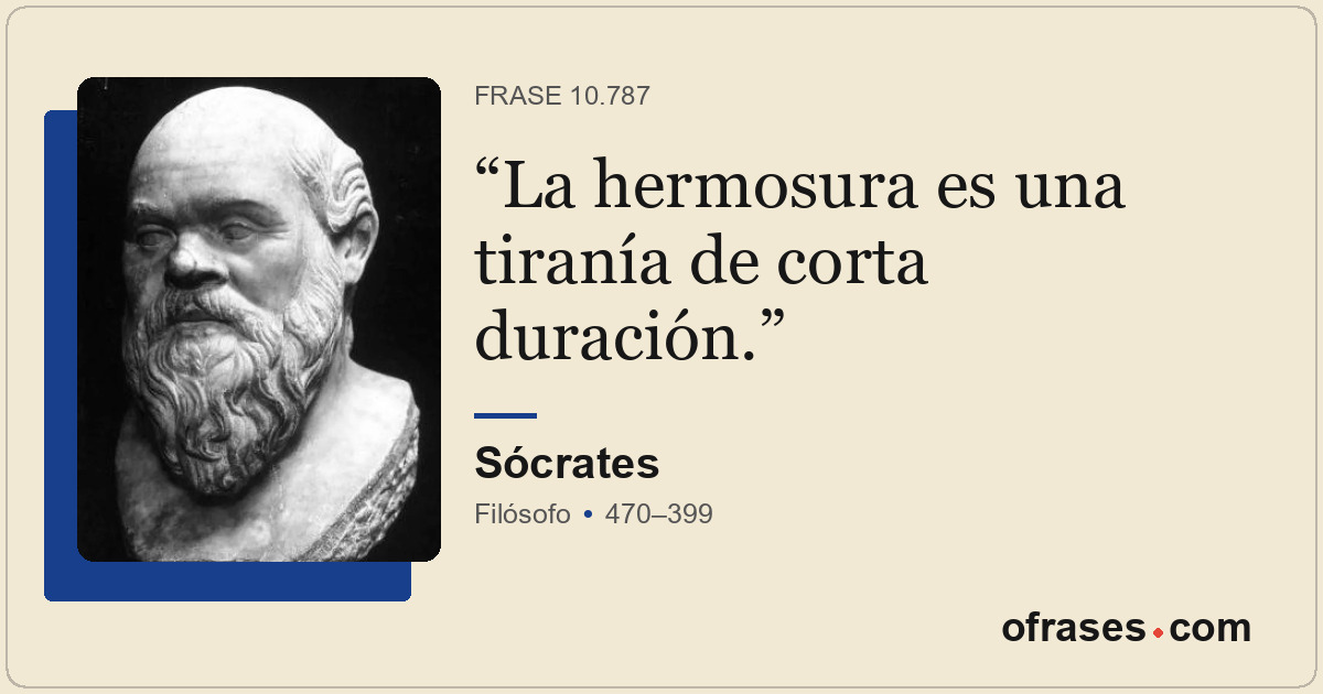 La hermosura es una tiranía de corta duración.