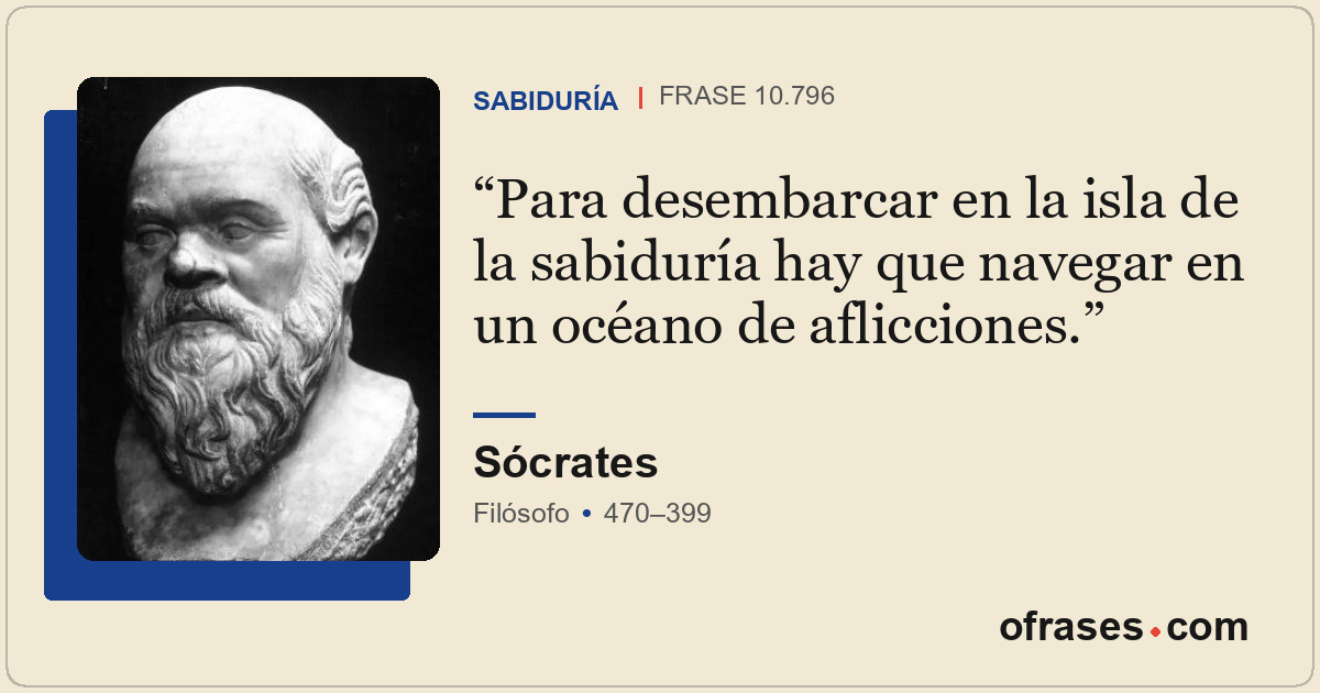 Para desembarcar en la isla de la sabiduría hay que navegar en un océano de afli...