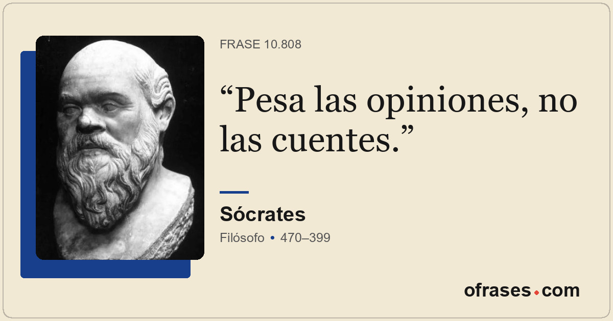 Pesa las opiniones, no las cuentes.