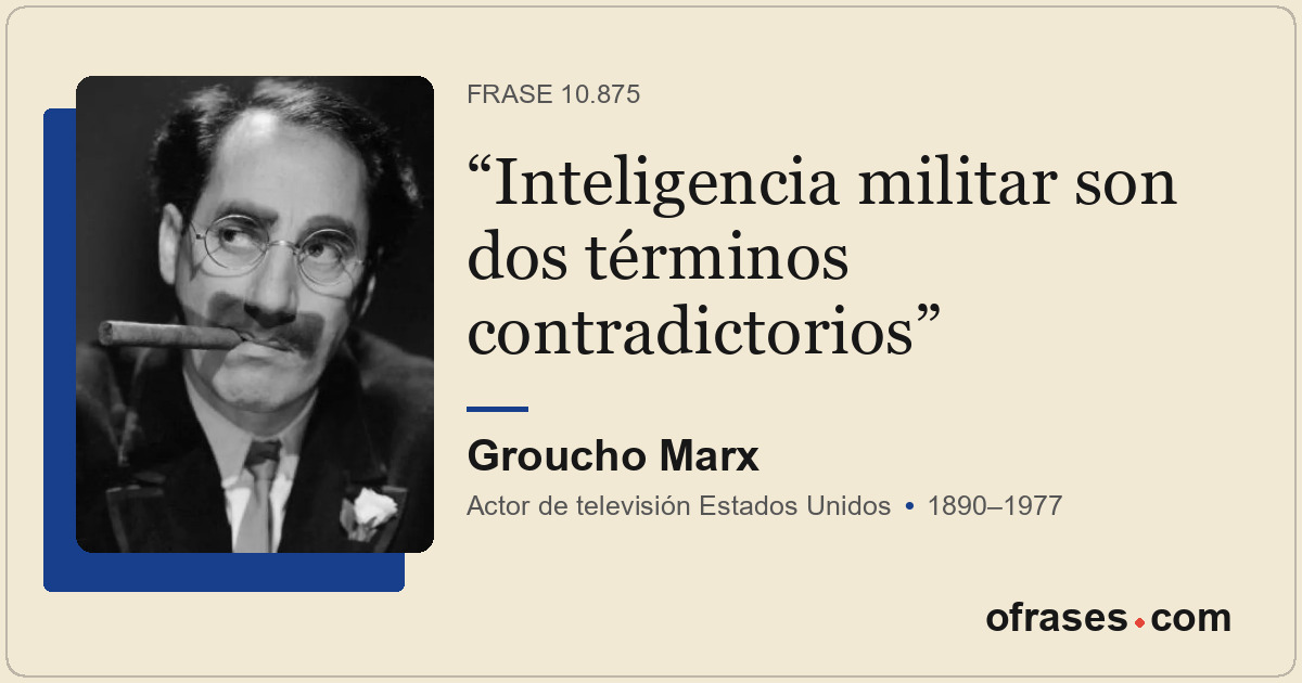 Inteligencia militar son dos términos contradictorios