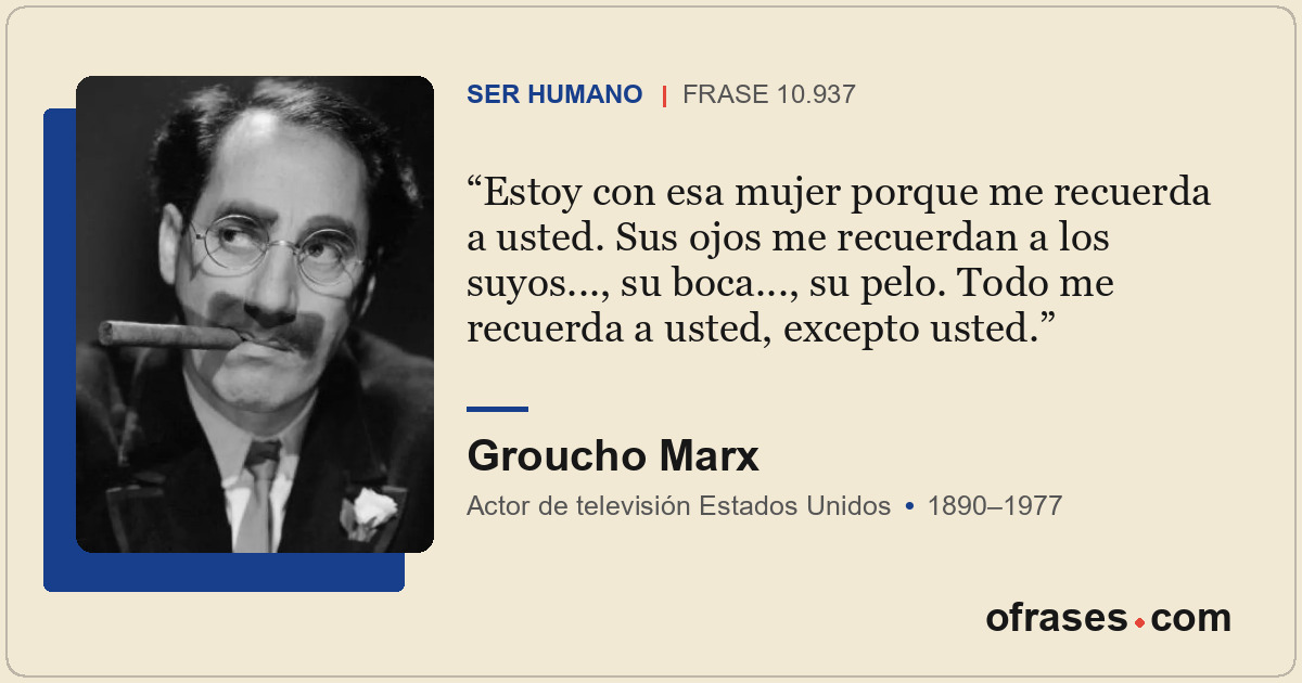 Estoy con esa mujer porque me recuerda a usted. Sus ojos me recuerdan a los suyo...