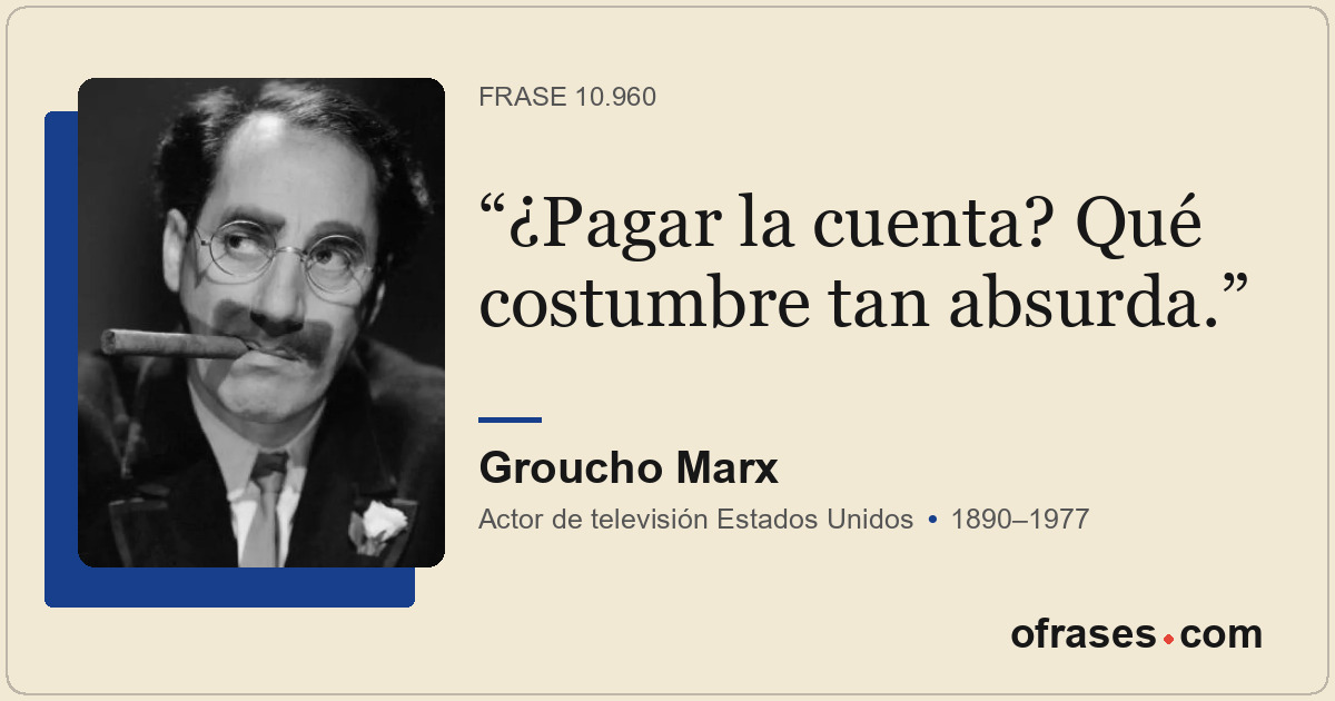 ¿Pagar la cuenta? Qué costumbre tan absurda.