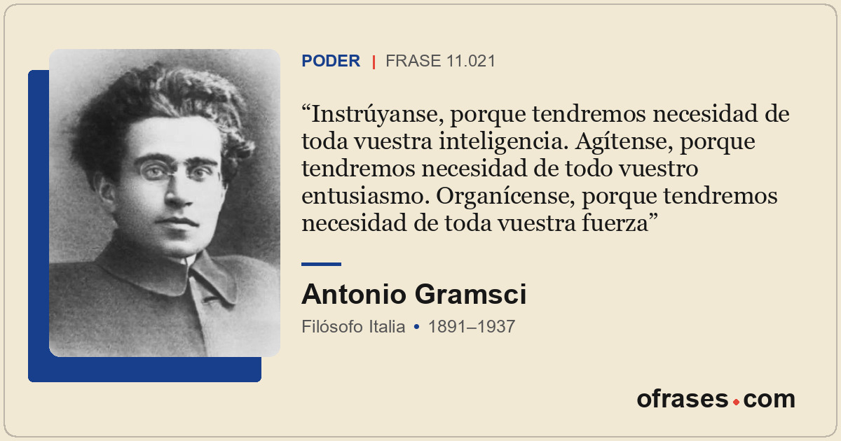 Instrúyanse, porque tendremos necesidad de toda vuestra inteligencia. Agítense,...
