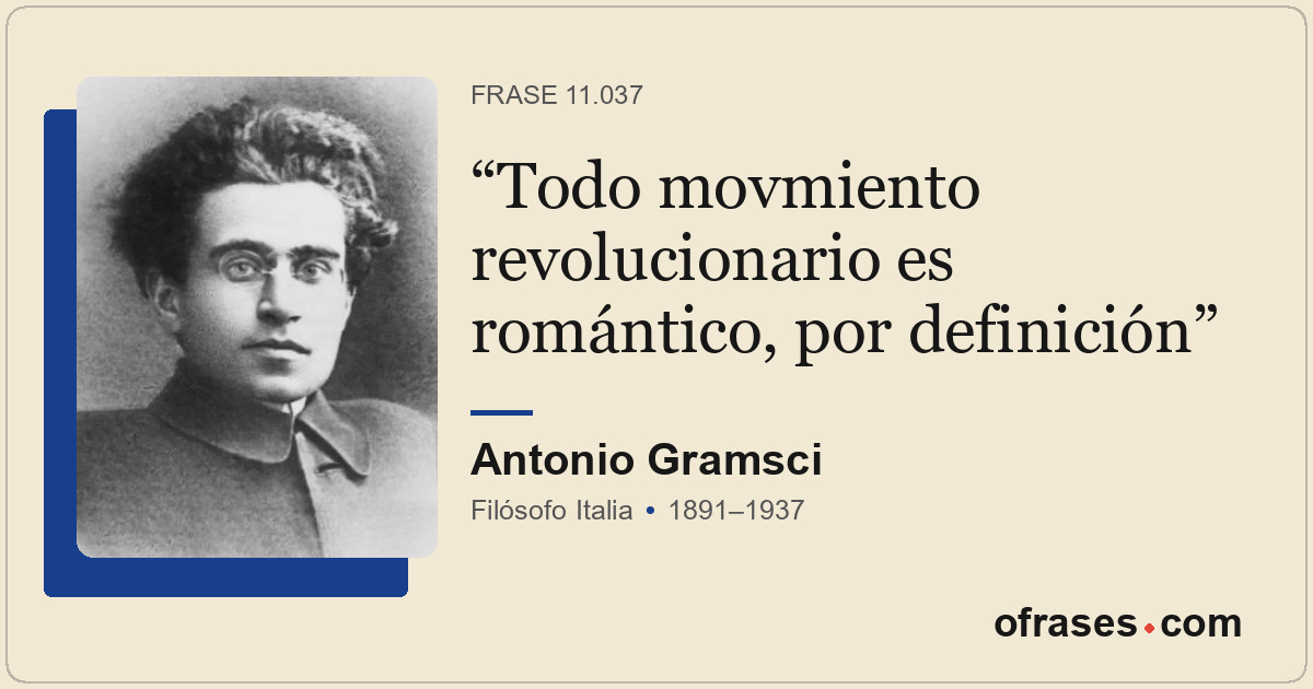 Todo movmiento revolucionario es romántico, por definición