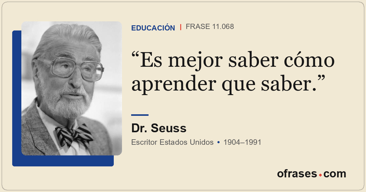 Es mejor saber cómo aprender que saber.