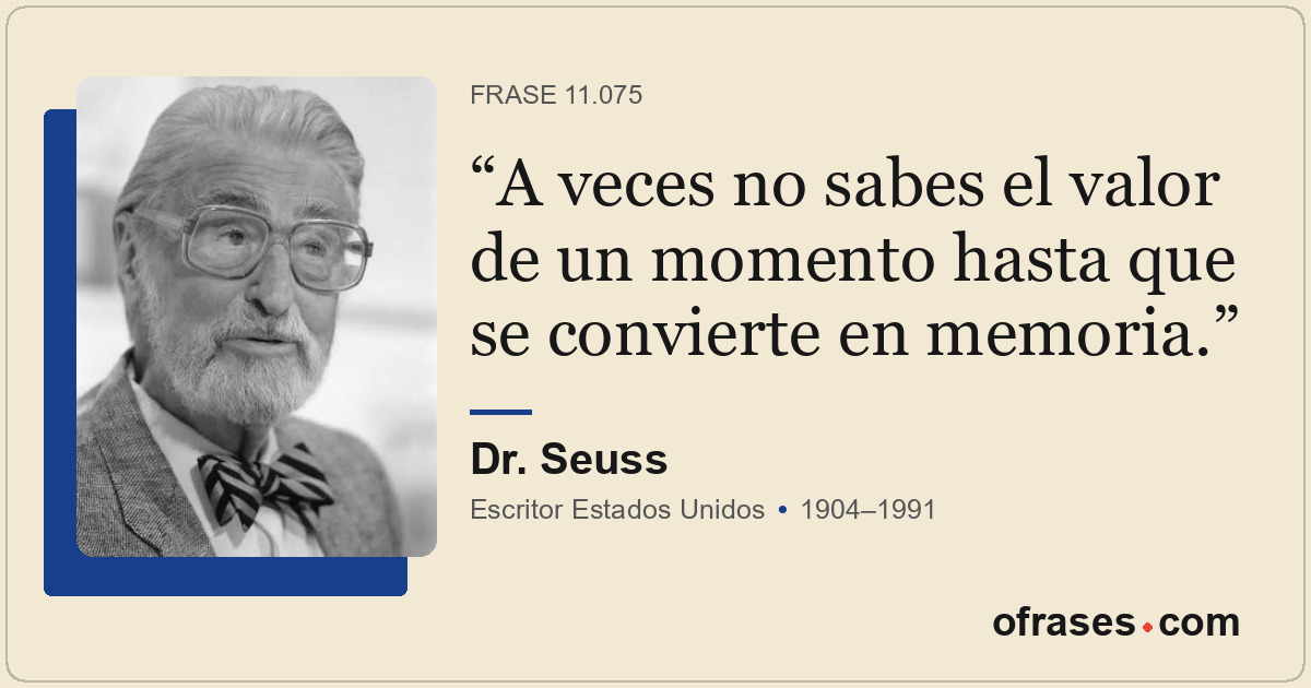 A veces no sabes el valor de un momento hasta que se convierte en memoria.