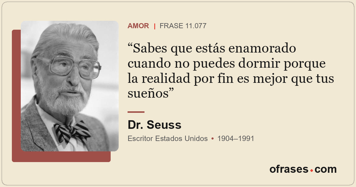 Sabes que estás enamorado cuando no puedes dormir porque la realidad por fin es...