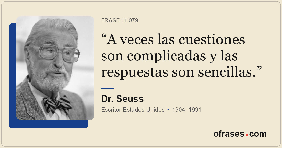 A veces las cuestiones son complicadas y las respuestas son sencillas.