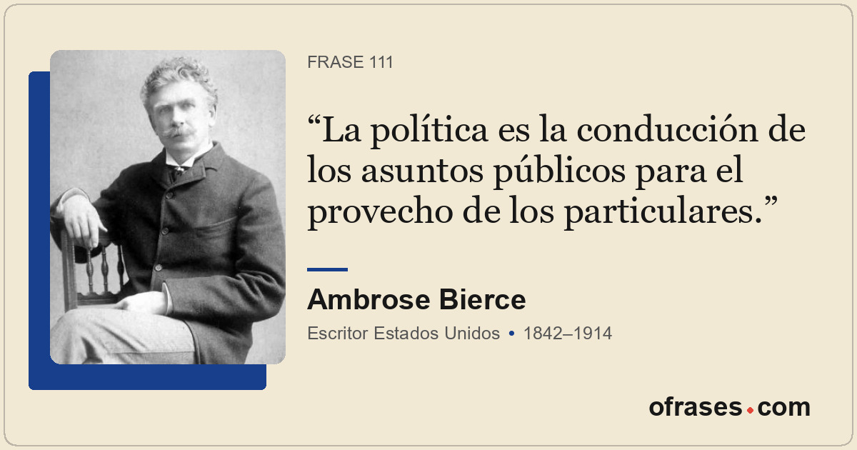 La política es la conducción de los asuntos públicos para el provecho de los par...