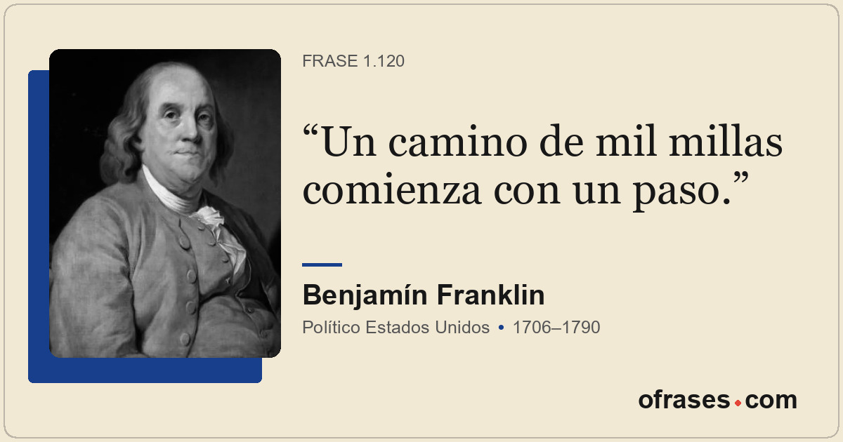 Un camino de mil millas comienza con un paso.