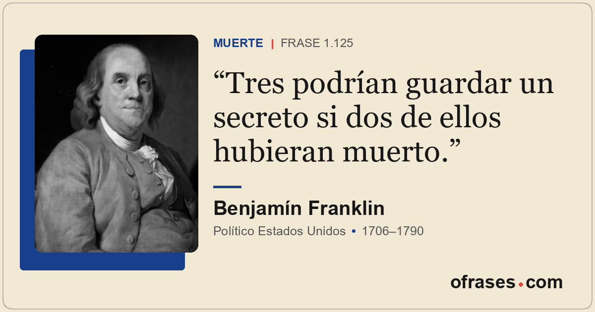 Tres podrían guardar un secreto si dos de ellos hubieran muerto.