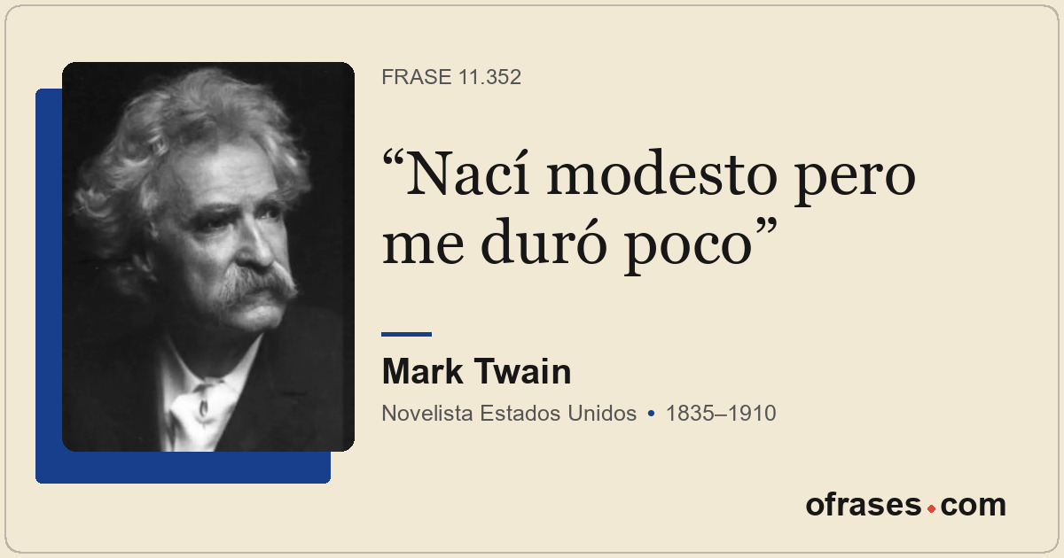 Nací modesto pero me duró poco