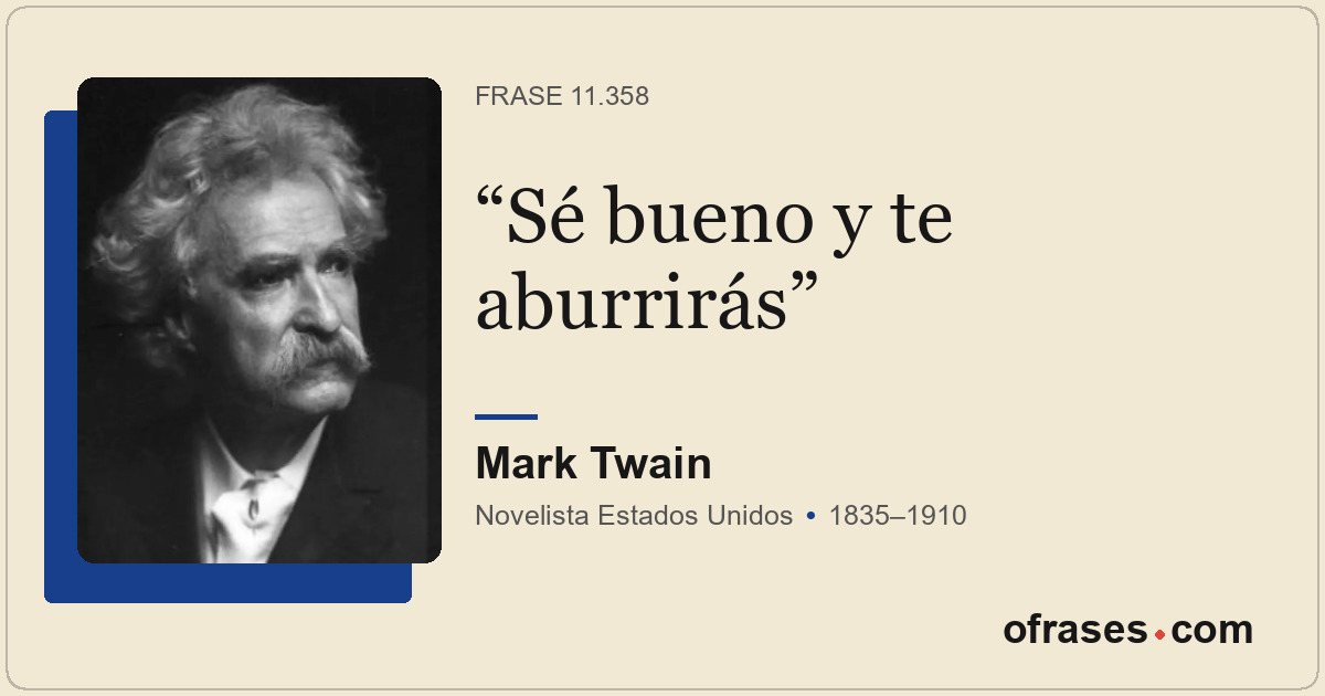 Sé bueno y te aburrirás