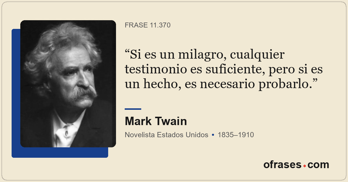 Si es un milagro, cualquier testimonio es suficiente, pero si es un hecho, es ne...