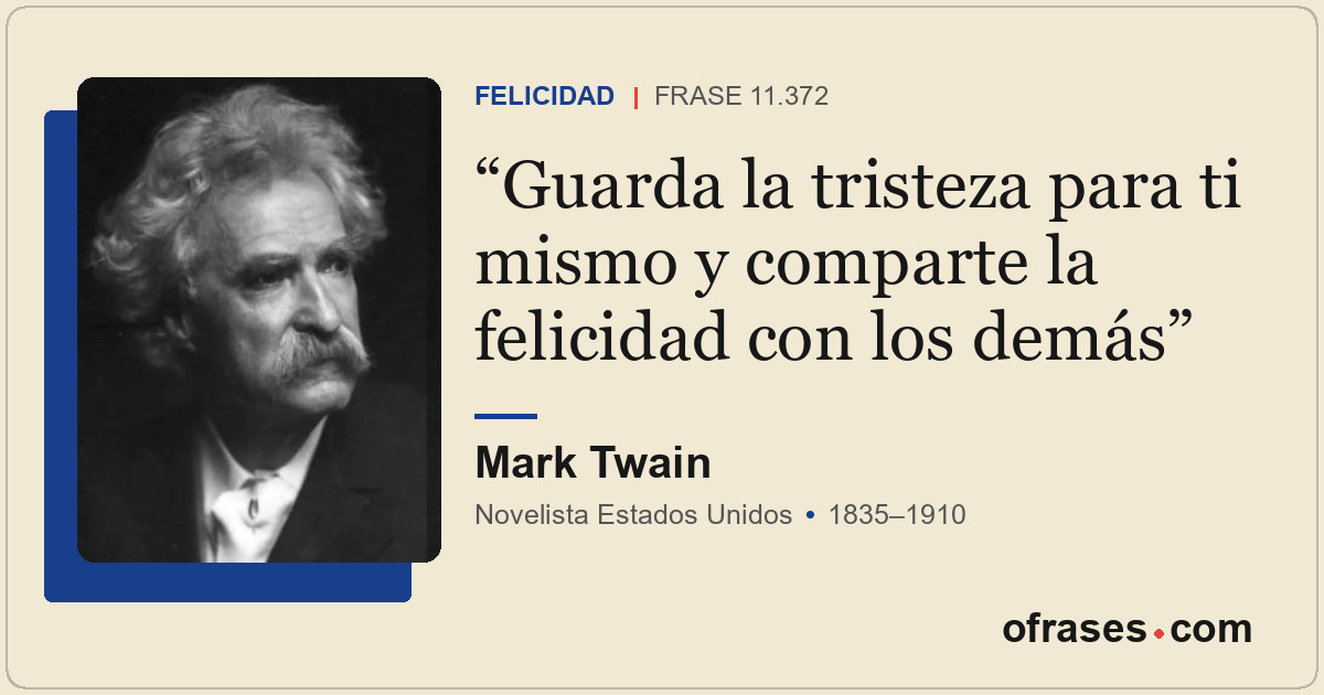 Guarda la tristeza para ti mismo y comparte la felicidad con los demás