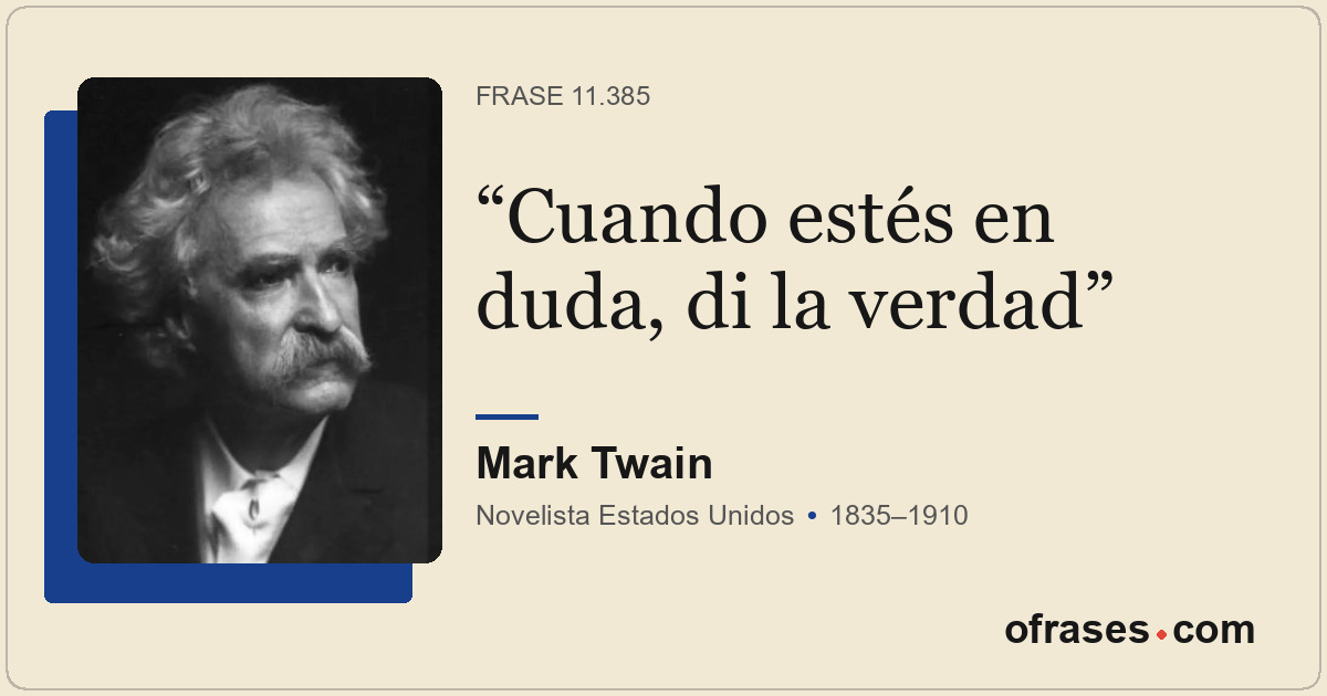 Cuando estés en duda, di la verdad