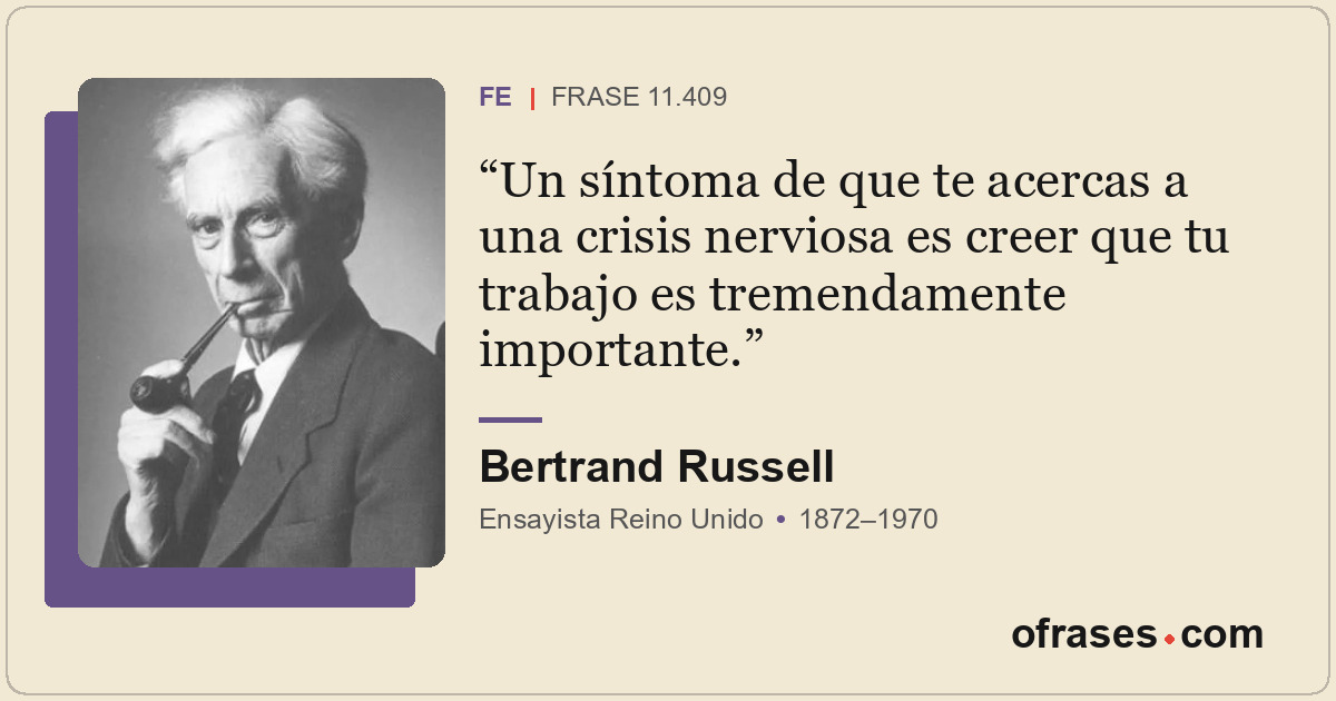 Un síntoma de que te acercas a una crisis nerviosa es creer que tu trabajo es tr...