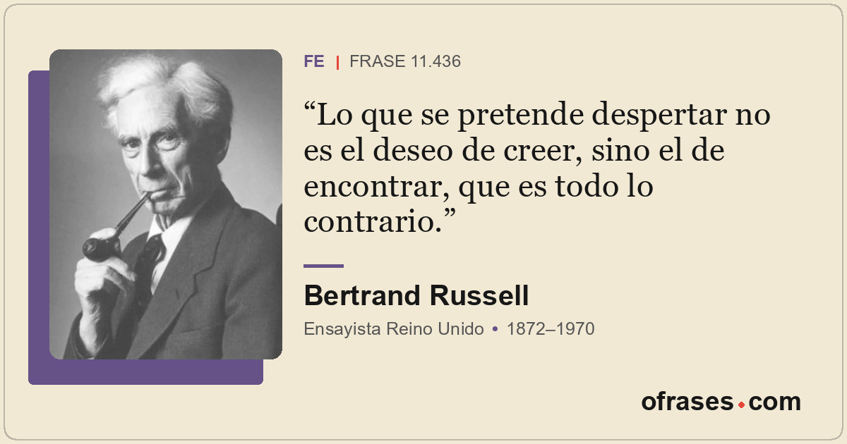 Lo que se pretende despertar no es el deseo de creer, sino el de encontrar, que...