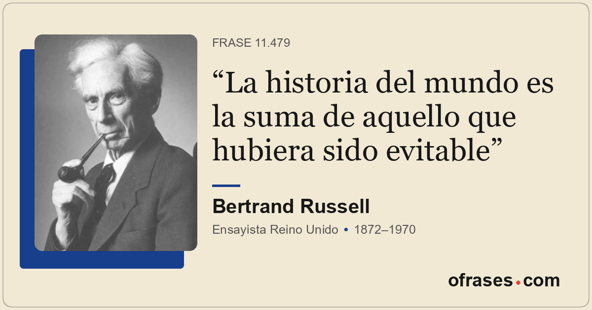 La historia del mundo es la suma de aquello que hubiera sido evitable