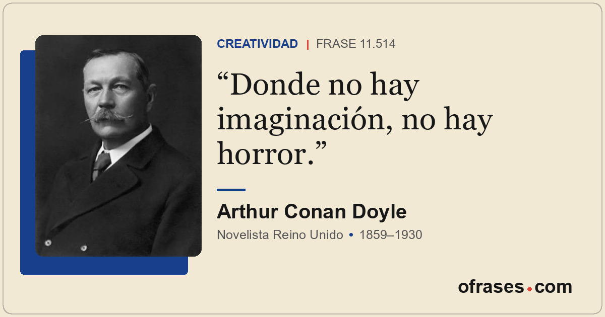 Donde no hay imaginación, no hay horror.
