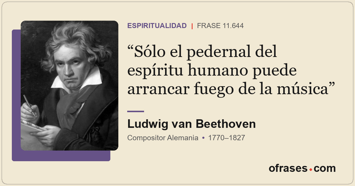 Sólo el pedernal del espíritu humano puede arrancar fuego de la música