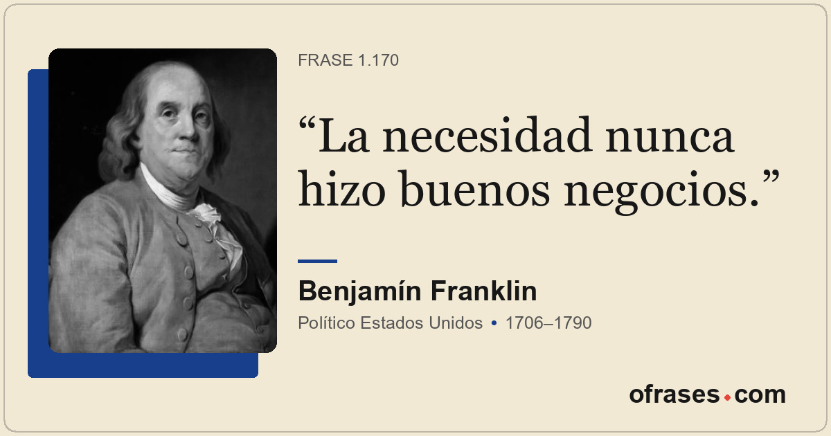 La necesidad nunca hizo buenos negocios.