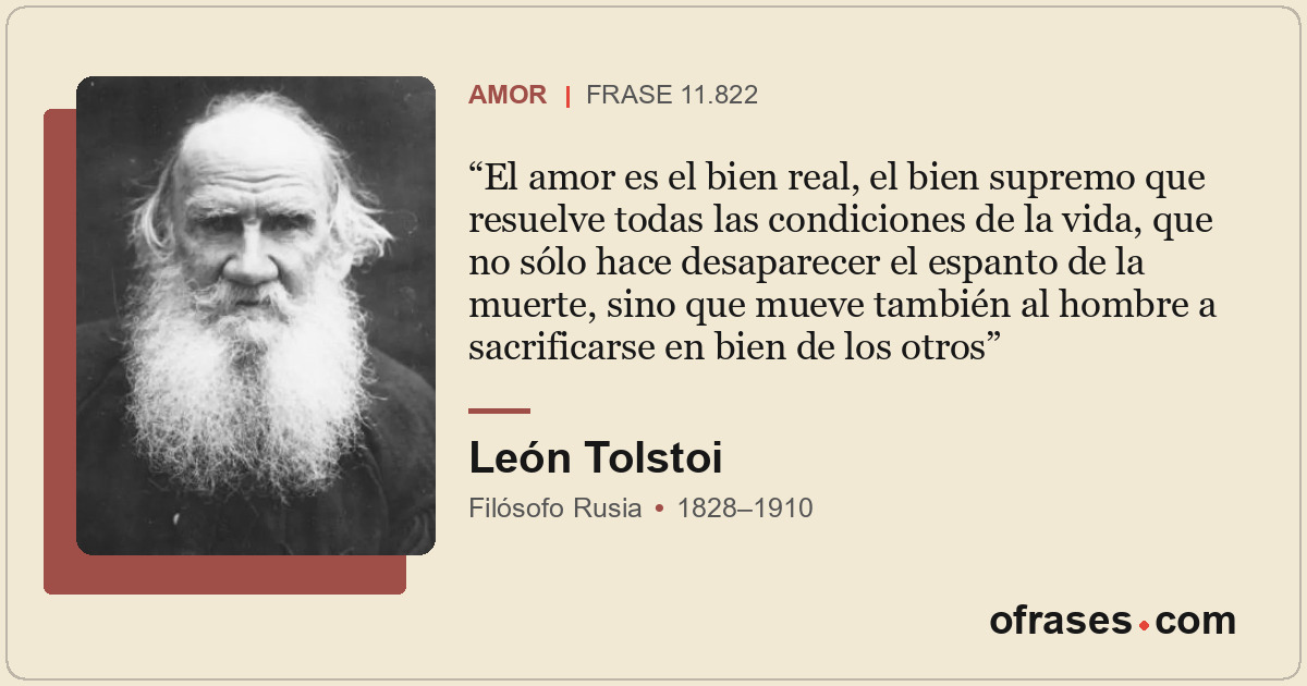 El amor es el bien real, el bien supremo que resuelve todas las condiciones de l...