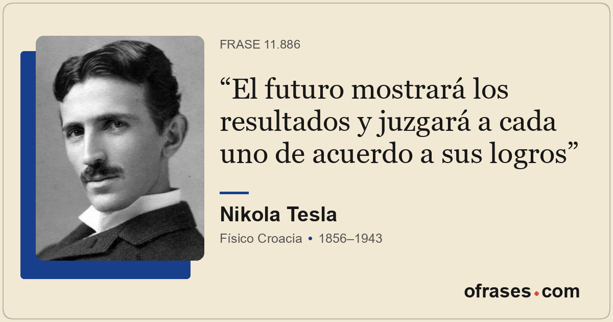 El futuro mostrará los resultados y juzgará a cada uno de acuerdo a sus logros