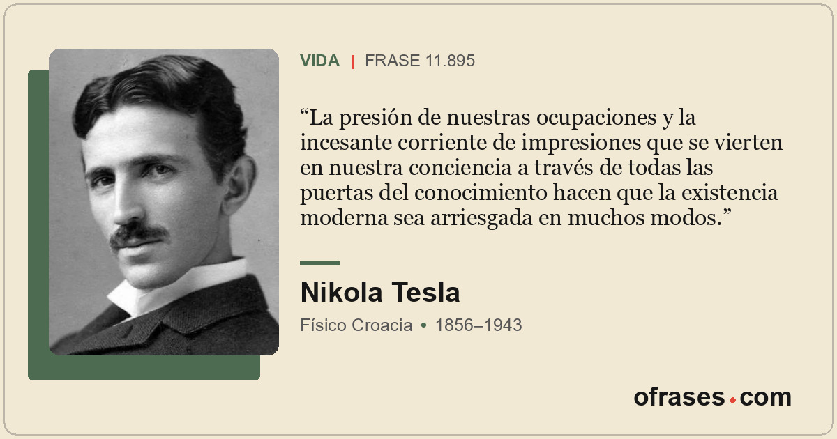 La presión de nuestras ocupaciones y la incesante corriente de impresiones que s...