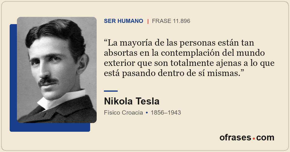 La mayoría de las personas están tan absortas en la contemplación del mundo exte...