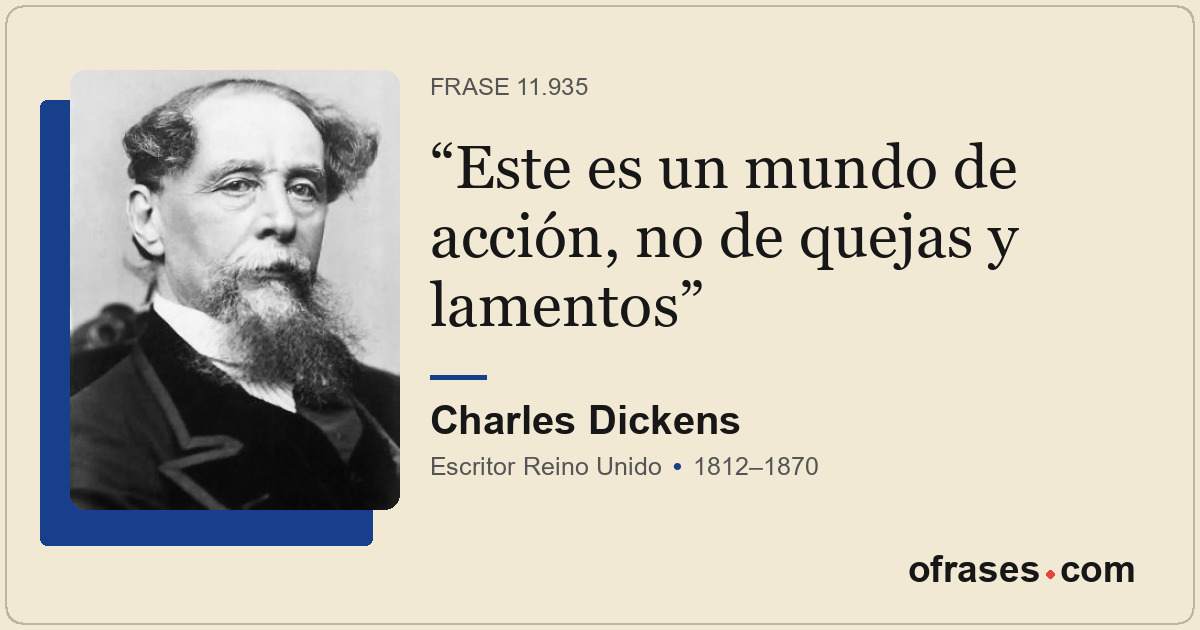 Este es un mundo de acción, no de quejas y lamentos