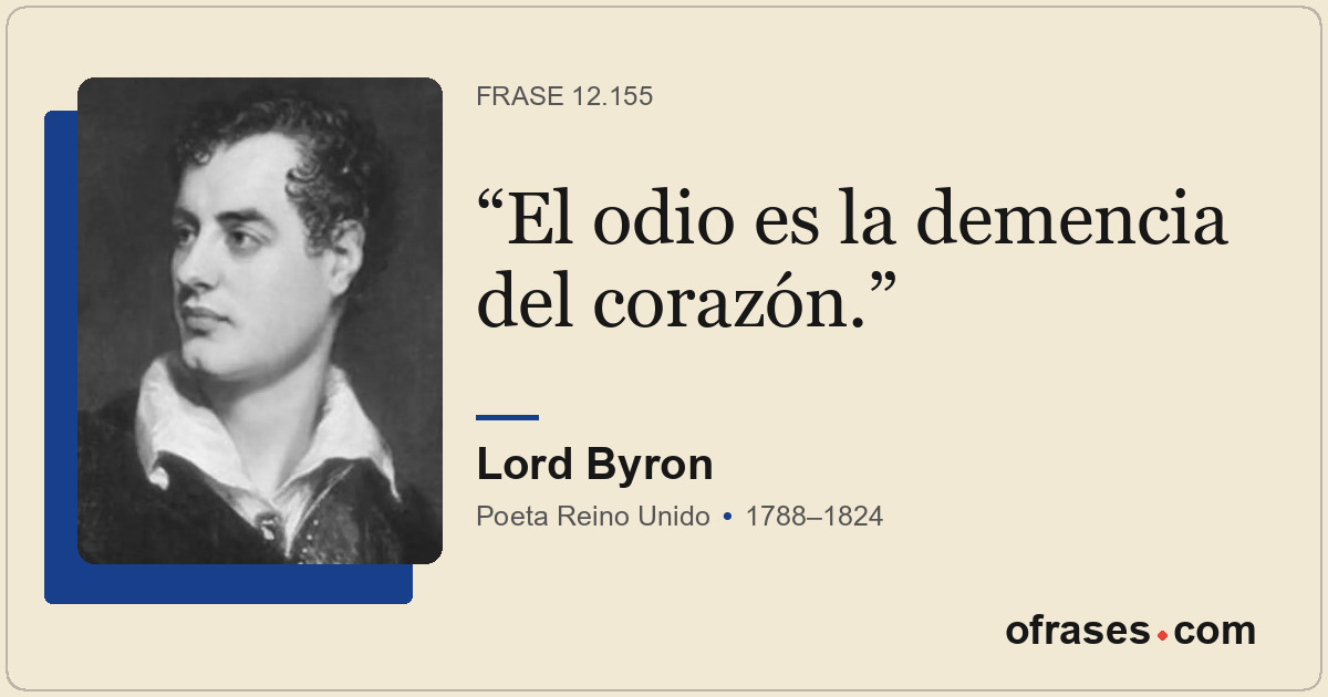 El odio es la demencia del corazón.