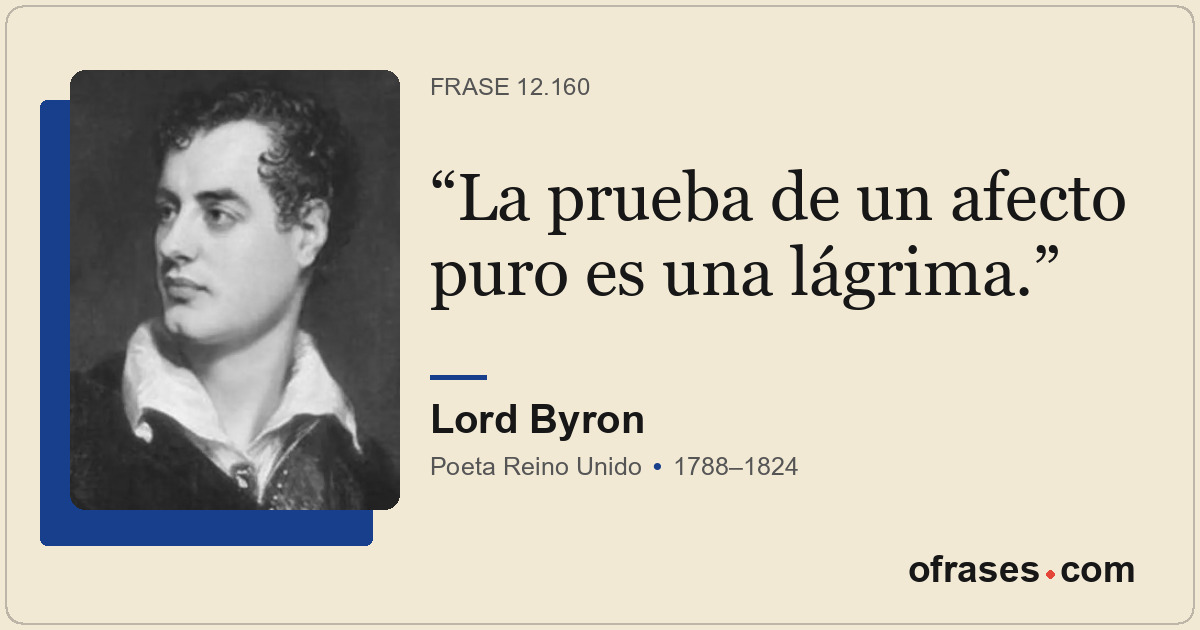 La prueba de un afecto puro es una lágrima.