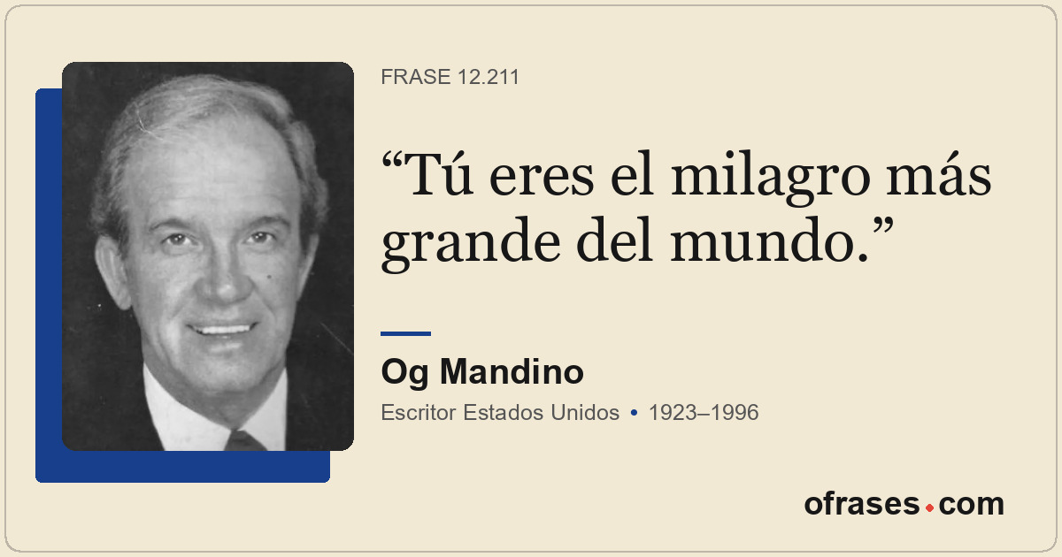 Tú eres el milagro más grande del mundo.