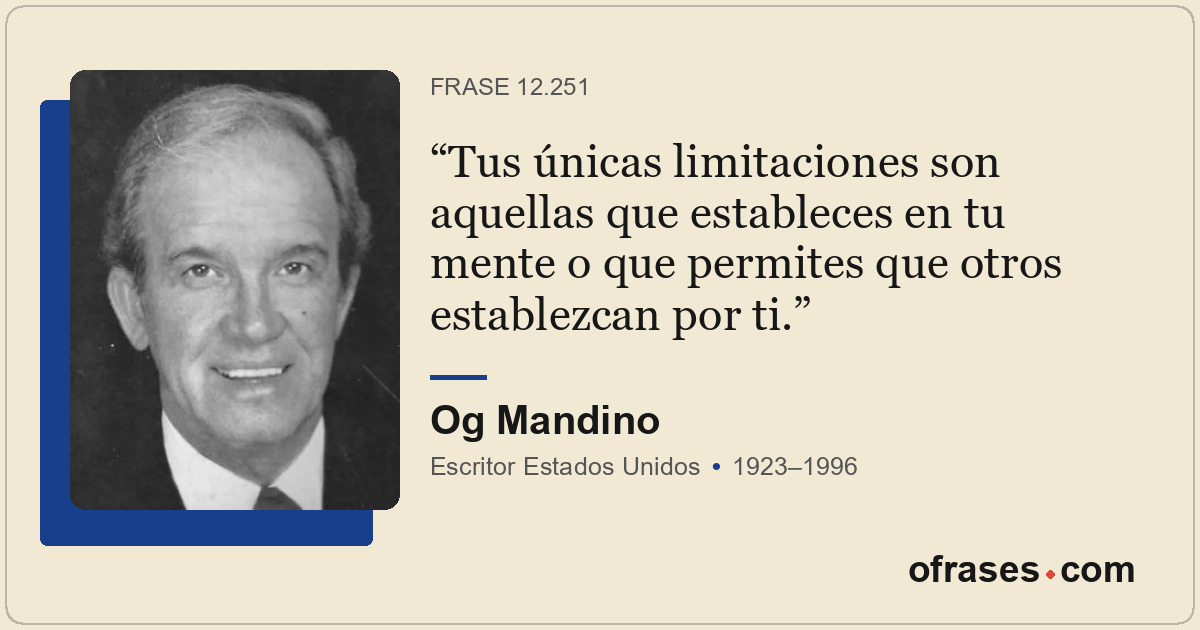 Tus únicas limitaciones son aquellas que estableces en tu mente o que permites q...